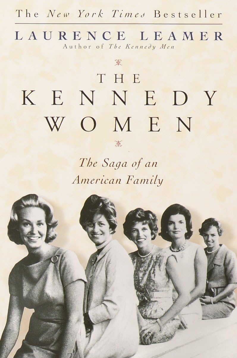 The Kennedy Women: The Saga of an American Family by Leamer,