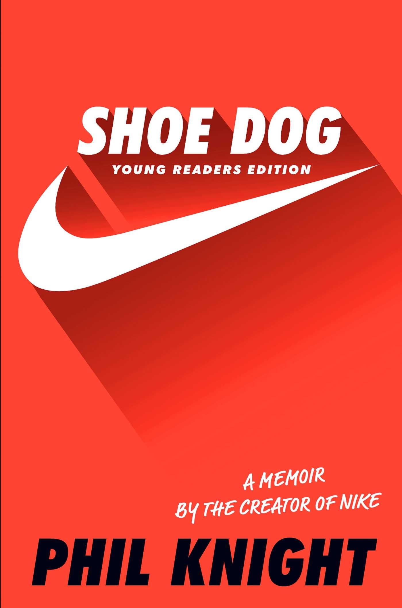 Shoe Dog: Young Readers Edition by Knight, Phil