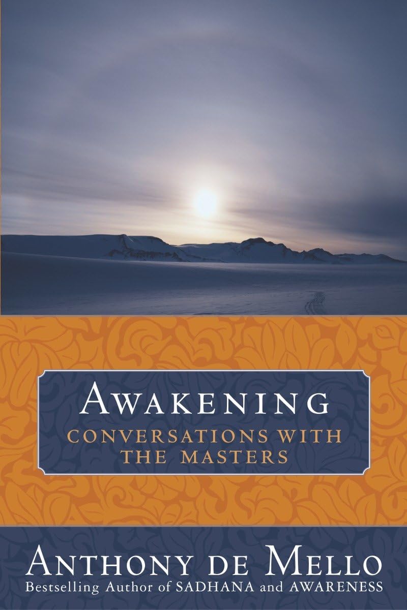 Awakening: Conversations with the Masters by De Mello, Antho