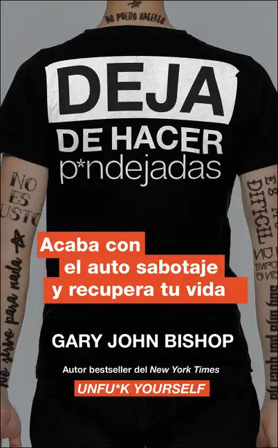 Stop Doing That Sh*t \ Deja de Hacer P*ndejadas (Spanish Edition): Acaba Con El Auto Sabotaje Y Recupera Tu Vida - Paperback