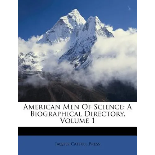 American Men of Science: A Biographical Directory, Volume 1 - Paperback