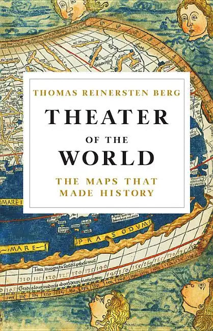 Theater of the World: The Maps That Made History - Hardcover