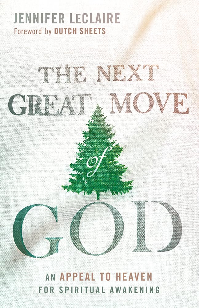 The Next Great Move of God: An Appeal to Heaven for Spiritua