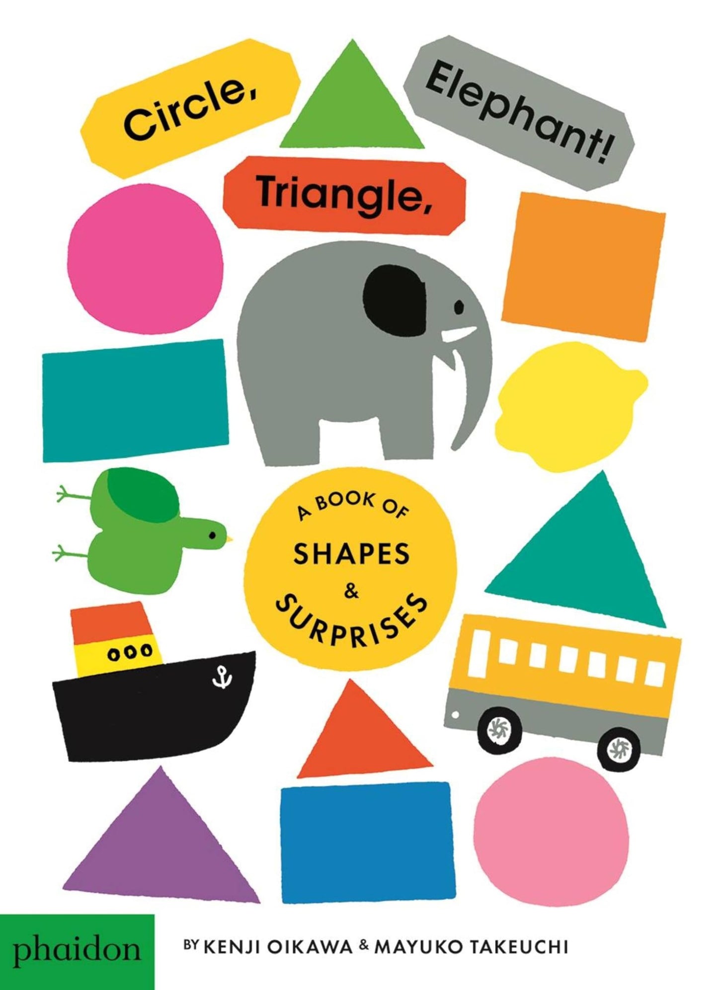 Circle, Triangle, Elephant!: A Book of Shapes & Surprises by