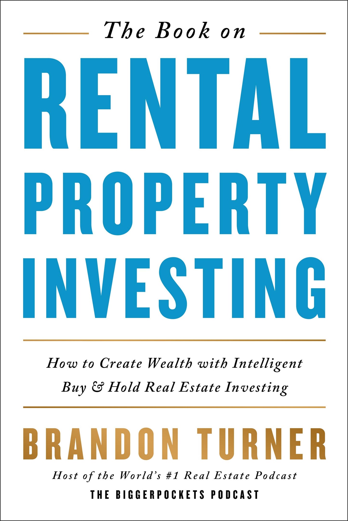 The Book on Rental Property Investing: How to Create Wealth