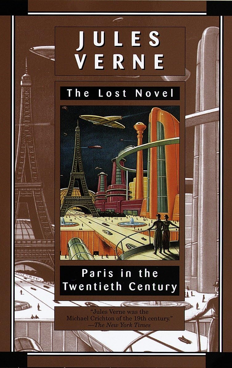 Paris in the Twentieth Century: The Lost Novel by Jules Vern