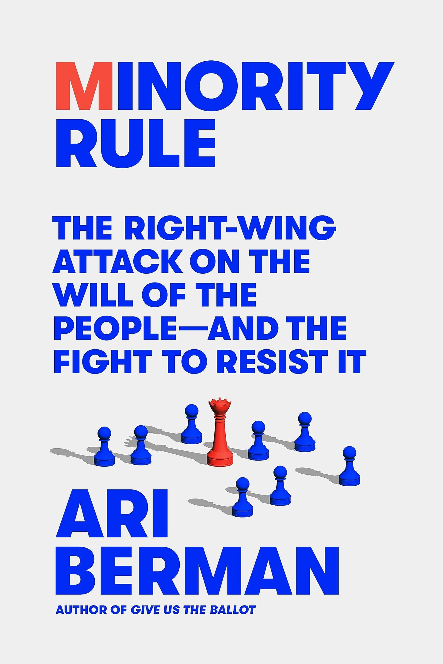 Minority Rule: The Right-Wing Attack on the Will of the Peop