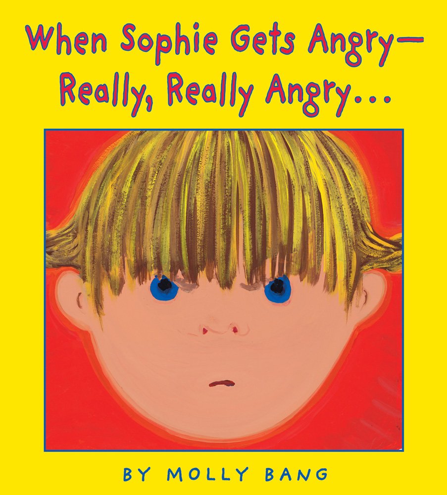 When Sophie Gets Angry...really, Really Angry by Molly Bang