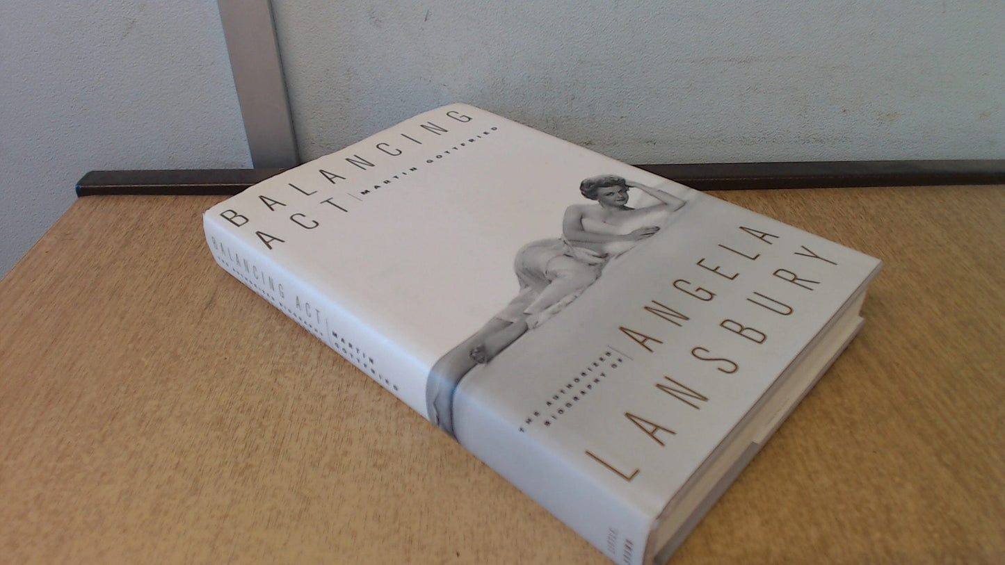 Balancing Act: The Authorized Biography of Angela Lansbury b