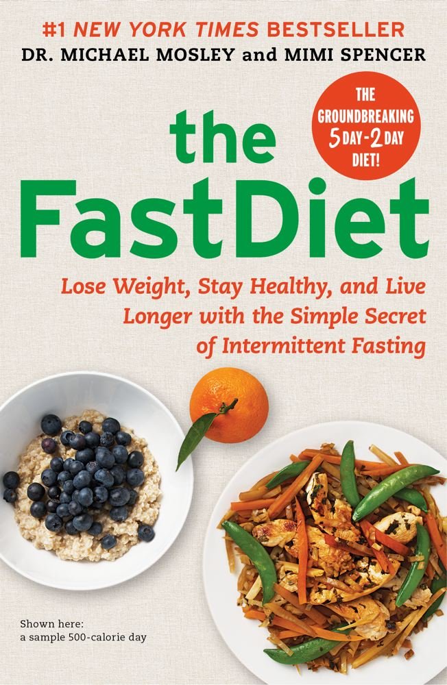 The FastDiet: Lose Weight, Stay Healthy, and Live Longer wit