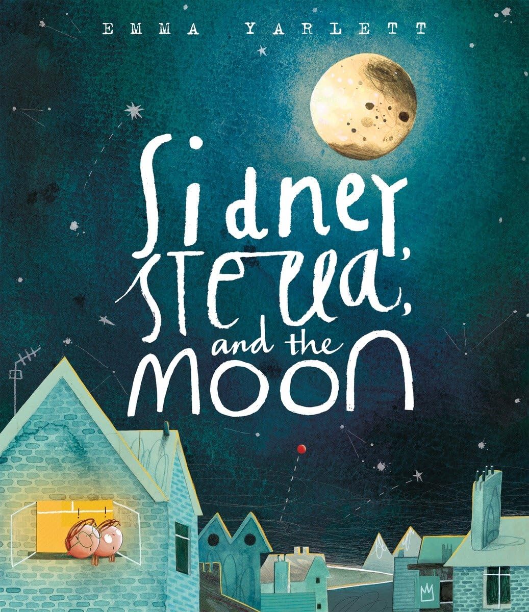 Sidney, Stella, and the Moon by Yarlett, Emma