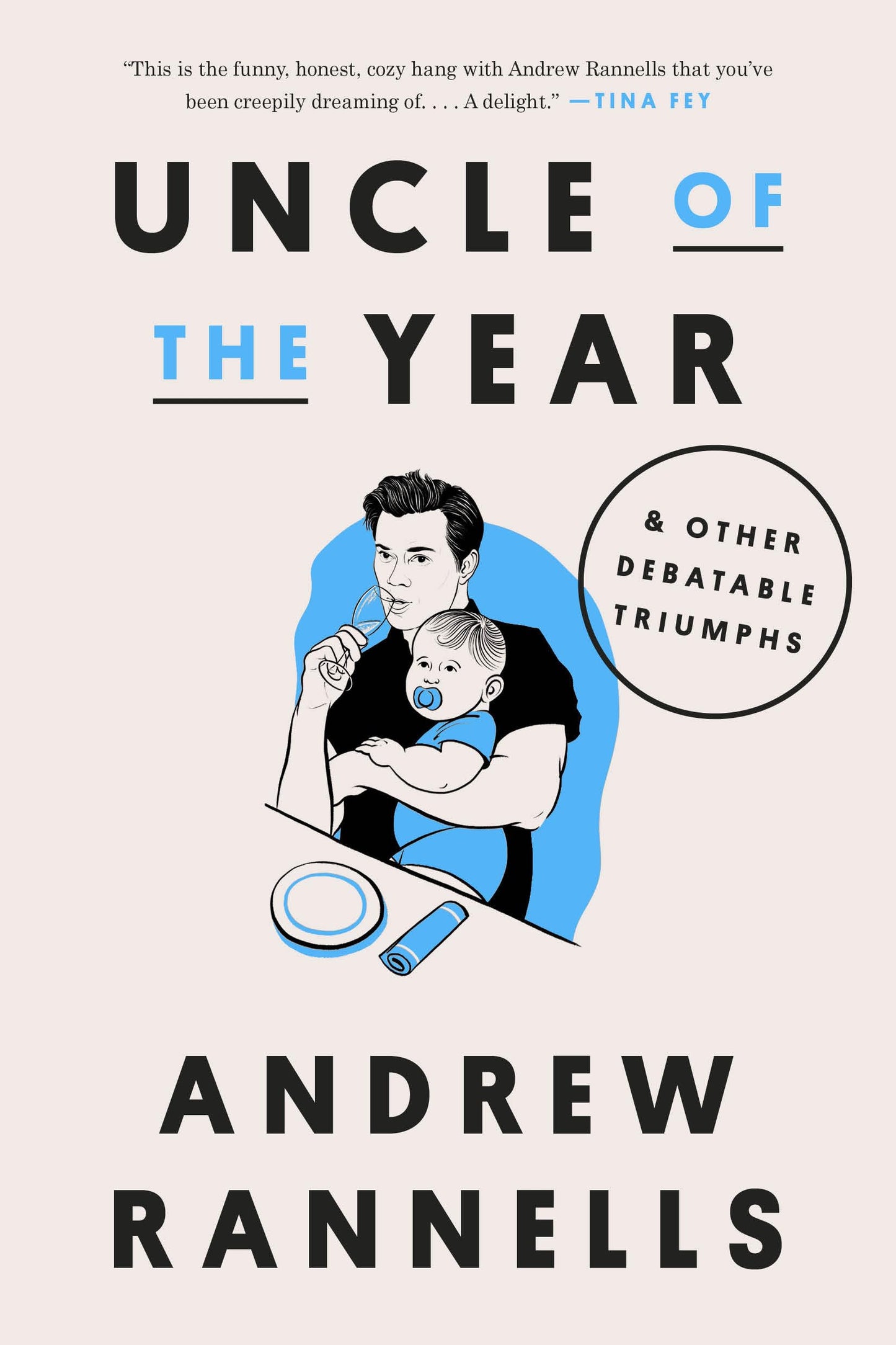 Uncle of the Year: & Other Debatable Triumphs by Rannells, A