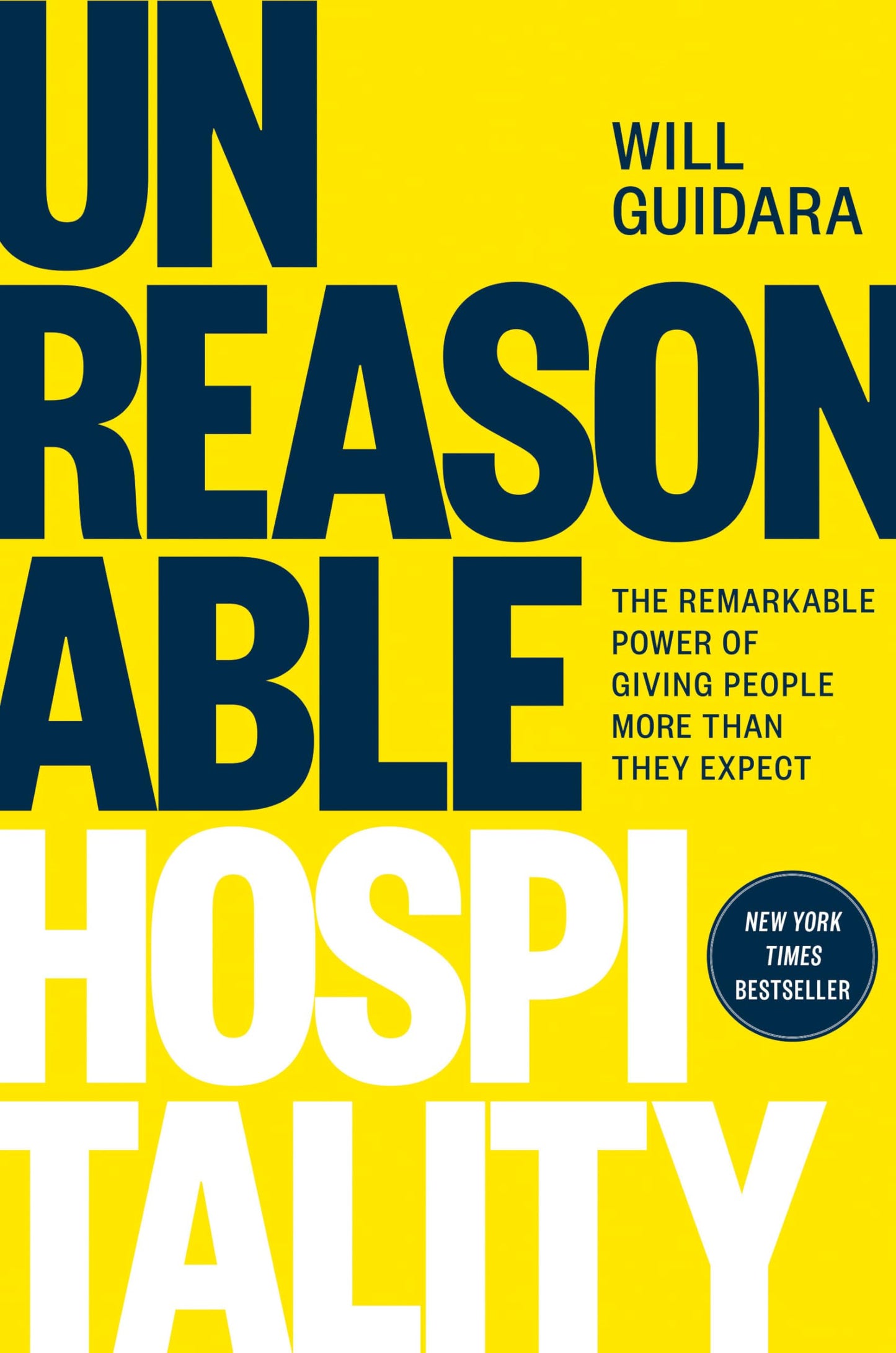 Unreasonable Hospitality: The Remarkable Power of Giving Peo