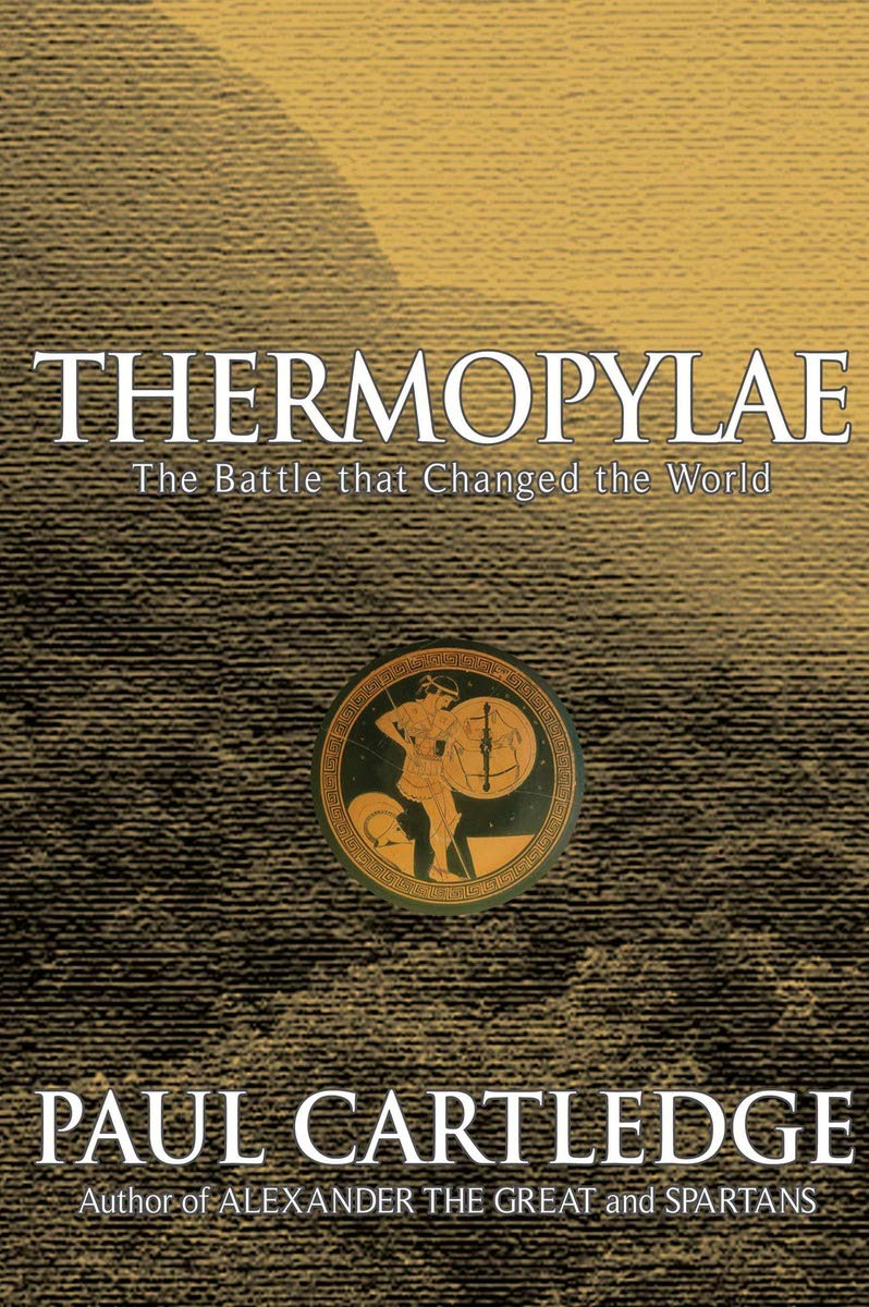 Thermopylae: The Battle That Changed the World by Cartledge,