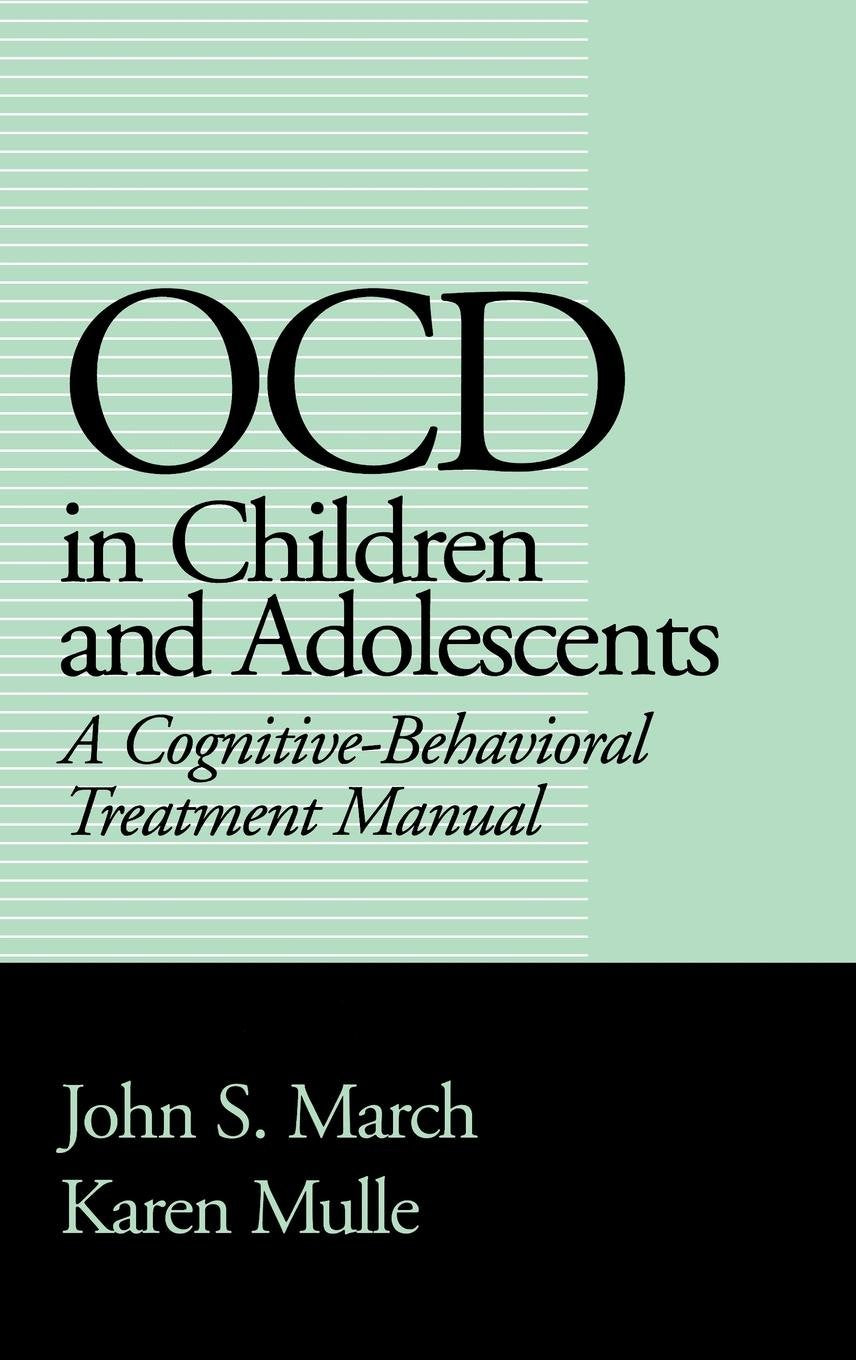 OCD in Children and Adolescents: A Cognitive-Behavioral Trea