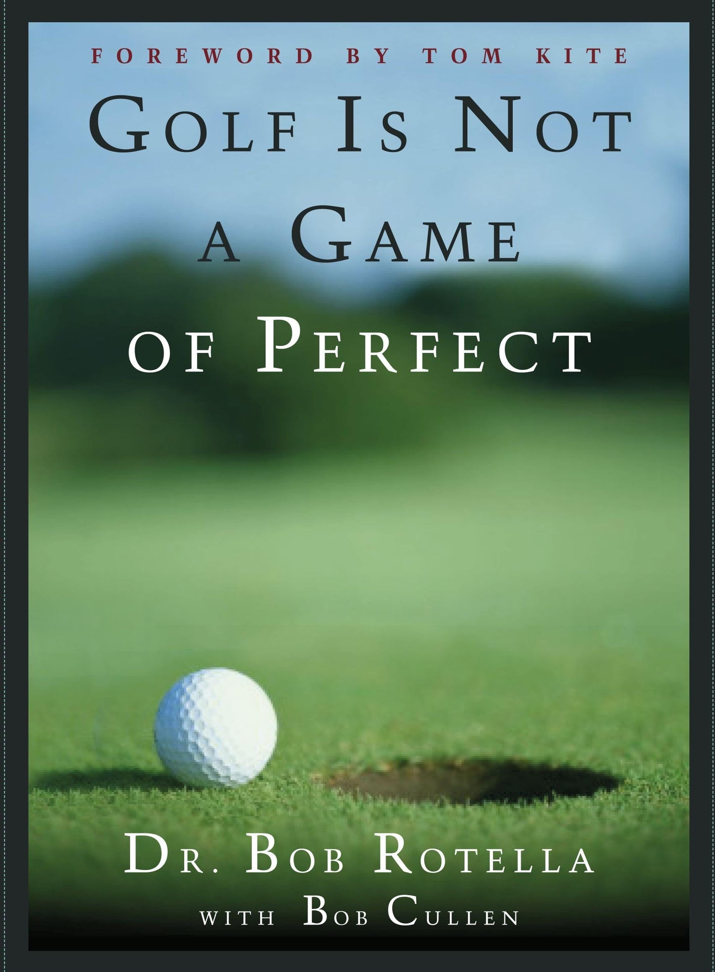 Golf is Not a Game of Perfect by Rotella, Dr. Bob