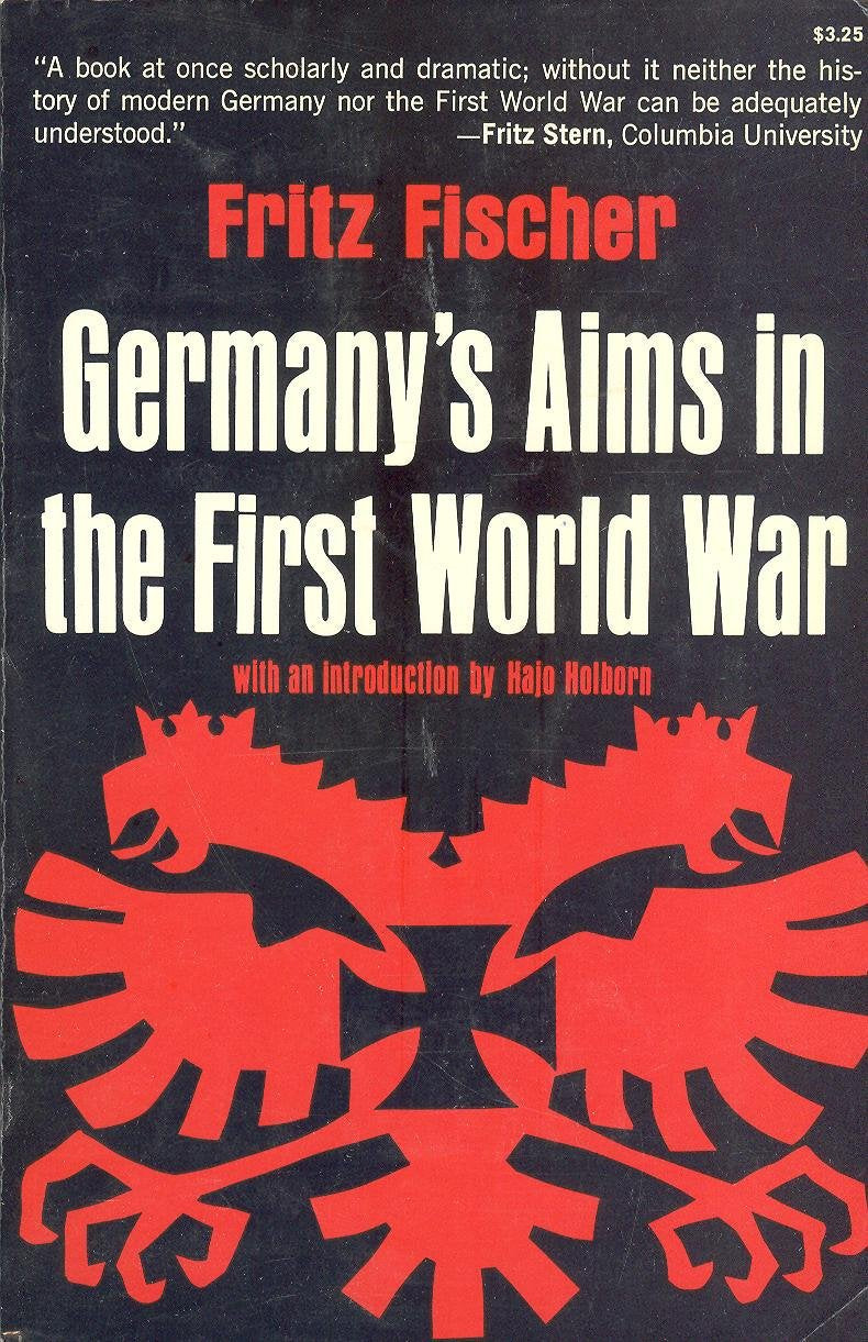 Germany's Aims in the First World War by Fritz Fischer
