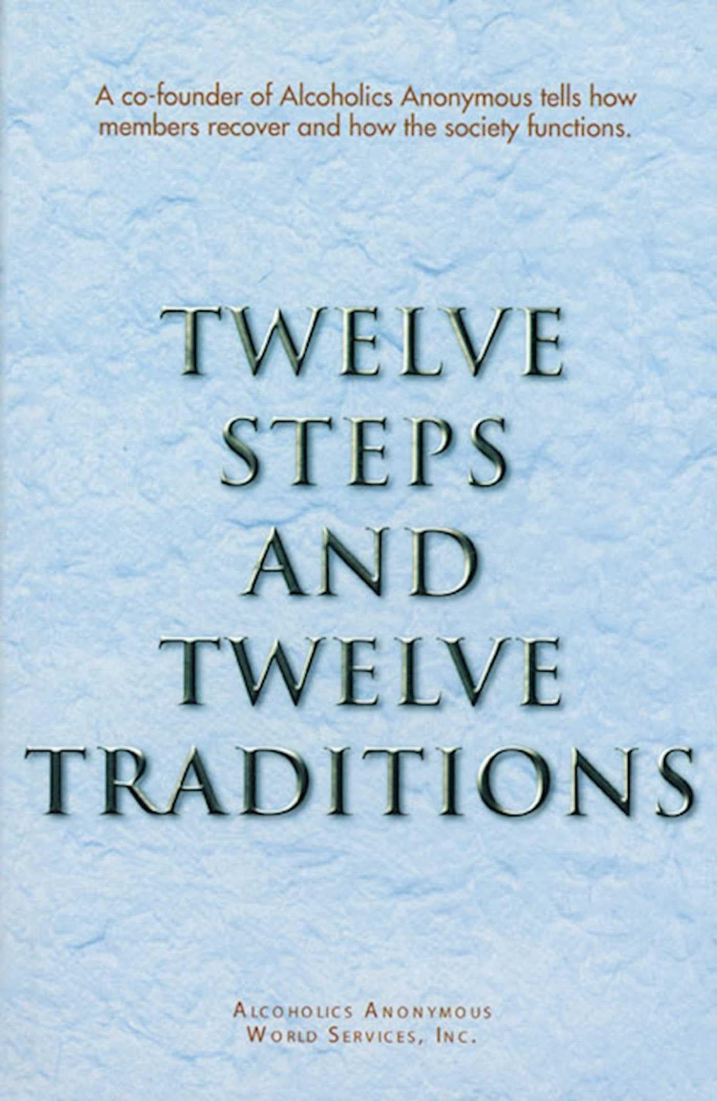 Twelve Steps and Twelve Traditions by Anonymous
