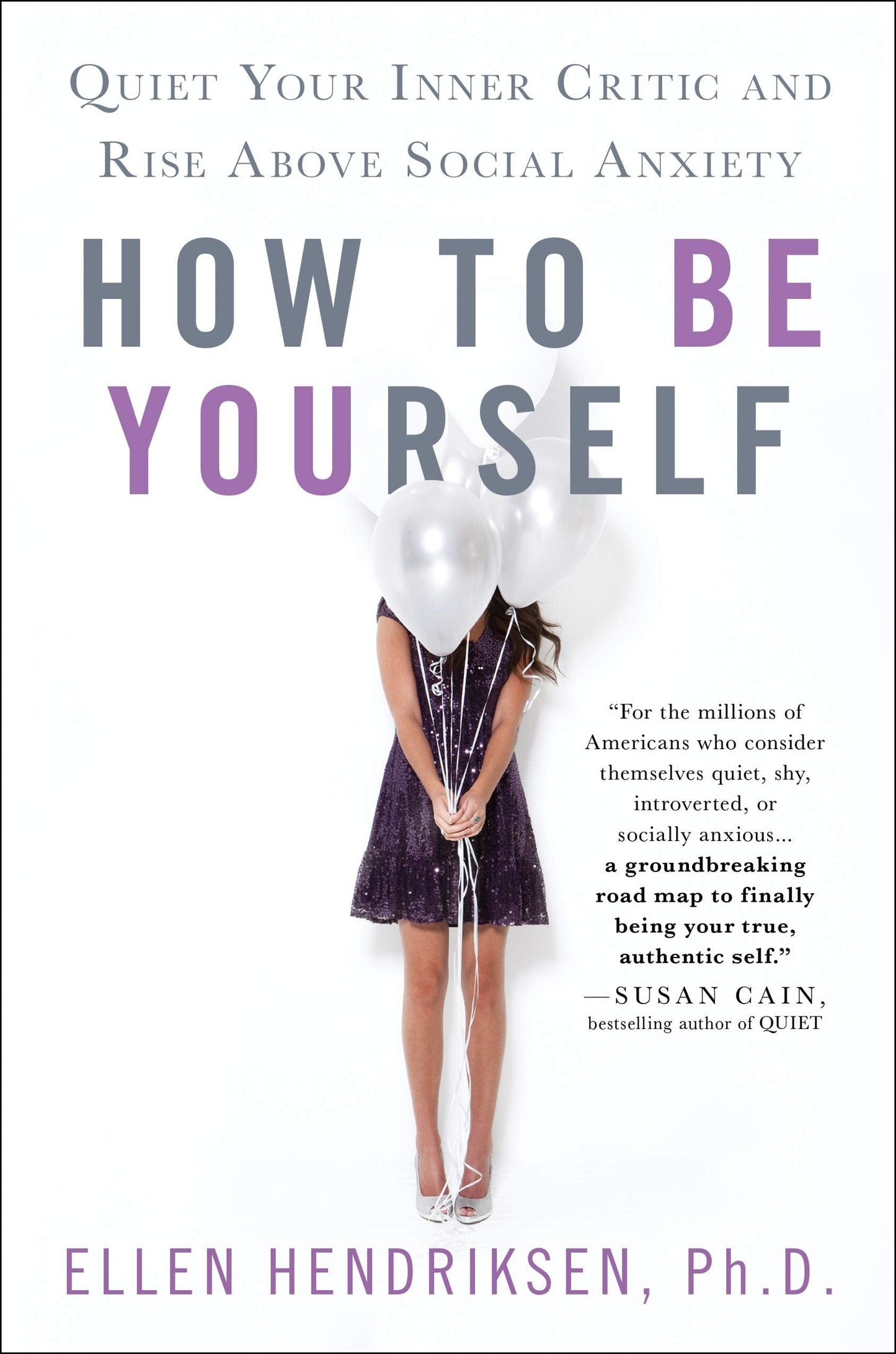 How to Be Yourself: Quiet Your Inner Critic and Rise Above S