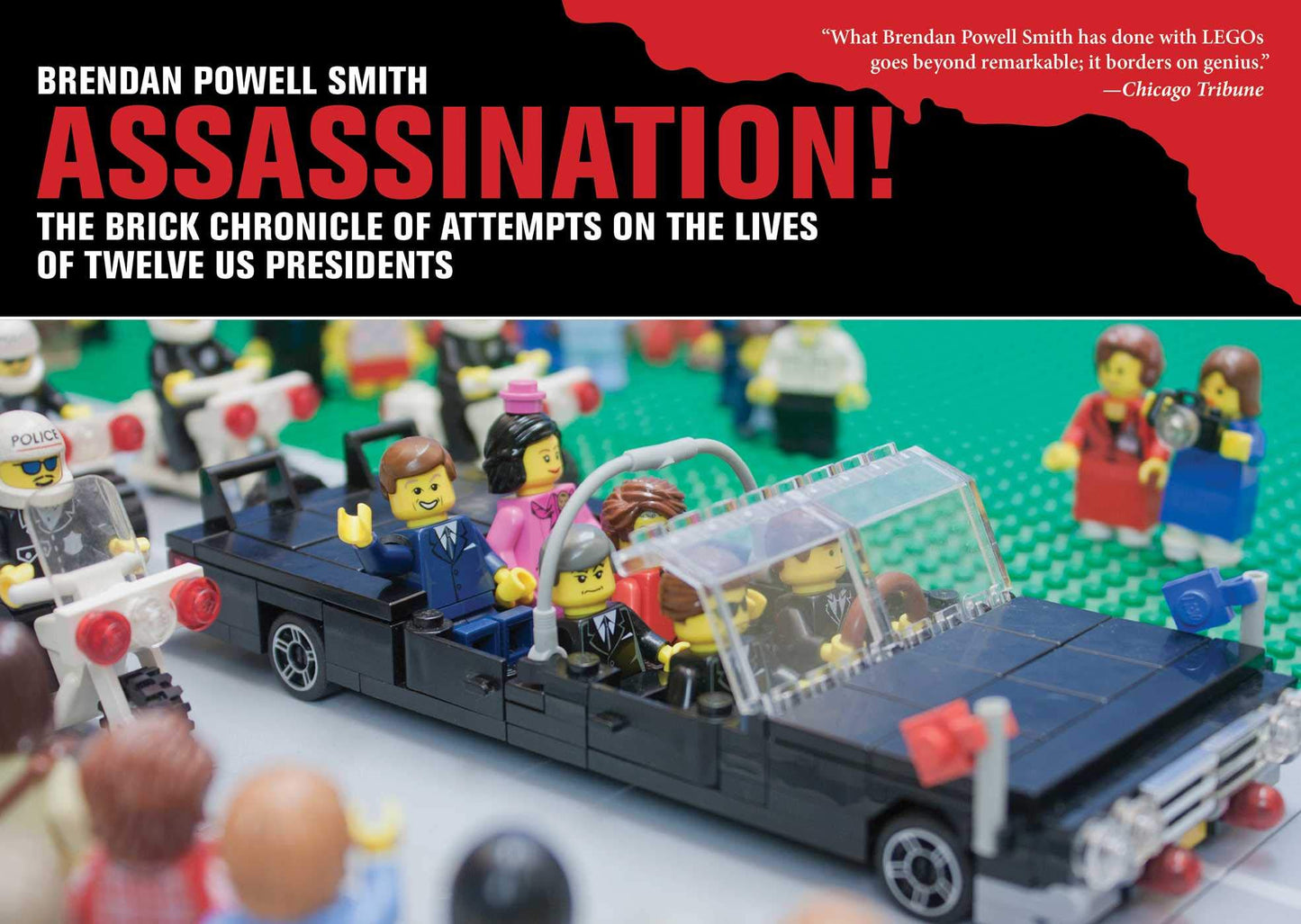 Assassination!: The Brick Chronicle of Attempts on the Lives