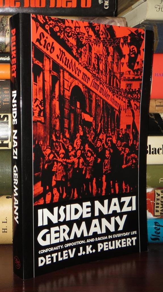 Inside Nazi Germany: Conformity, Opposition, and Racism in E
