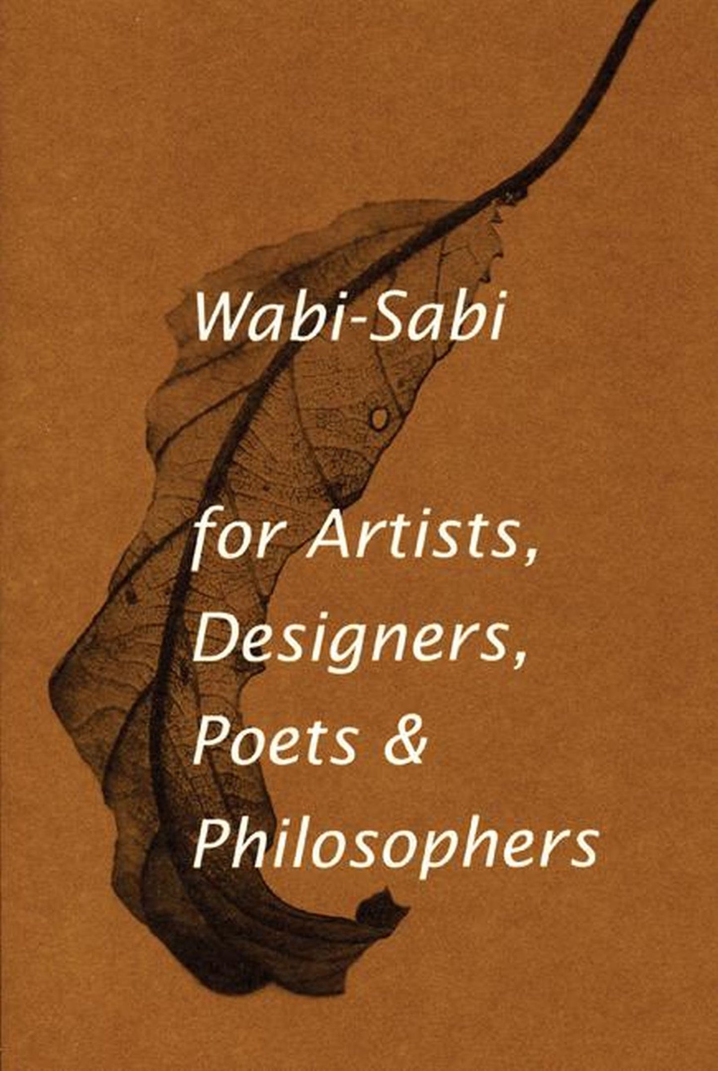 Wabi-Sabi for Artists, Designers, Poets & Philosophers by Ko