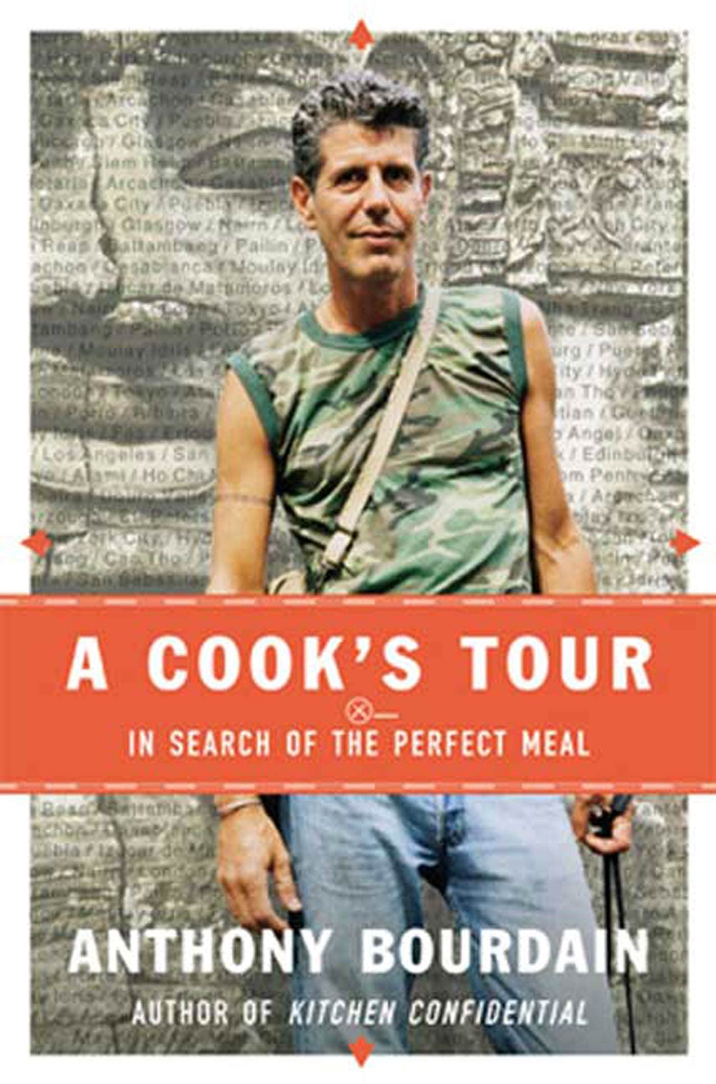 A Cook's Tour: In Search of the Perfect Meal by Anthony Bour