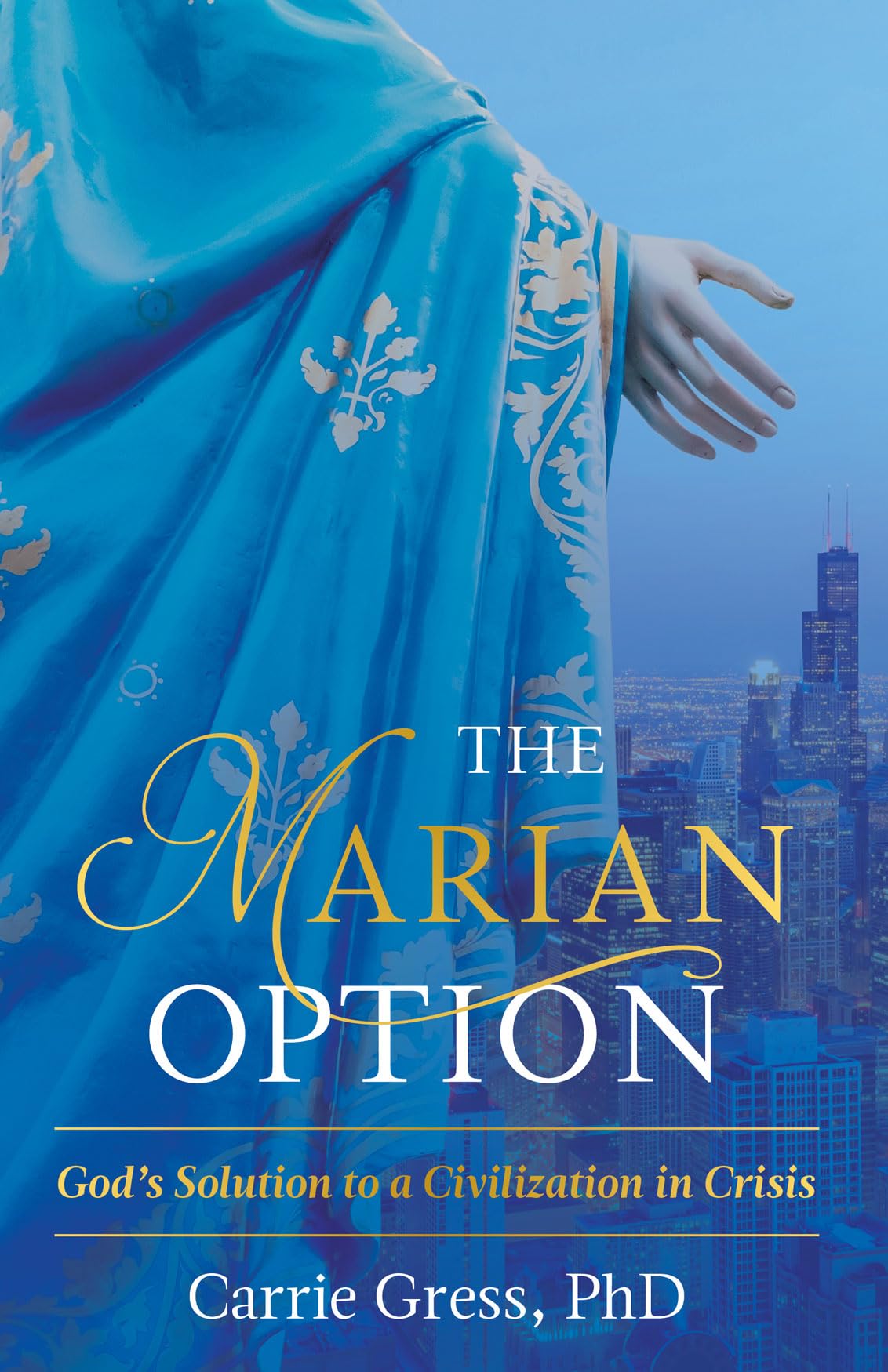 The Marian Option: God's Solution to a Civilization in Crisi