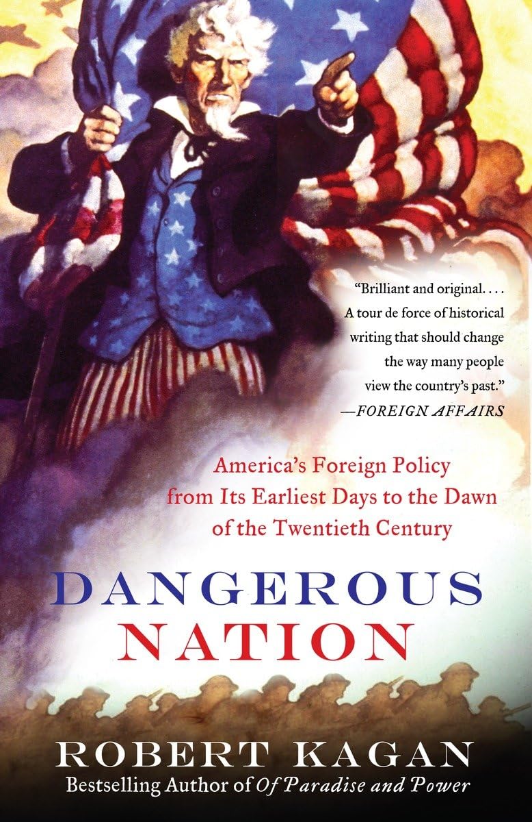 Dangerous Nation: America's Foreign Policy from Its Earliest