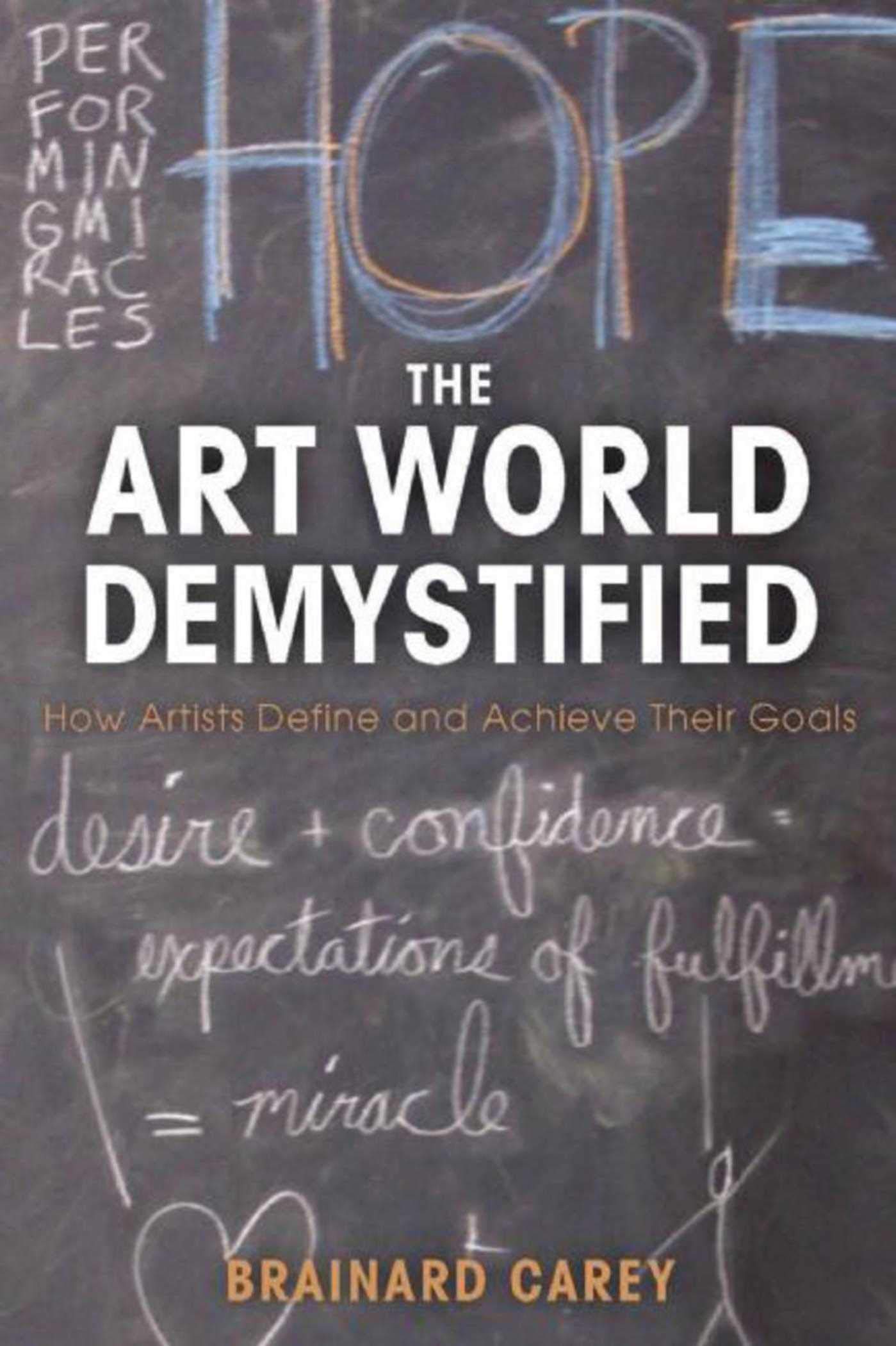The Art World Demystified: How Artists Define and Achieve Th