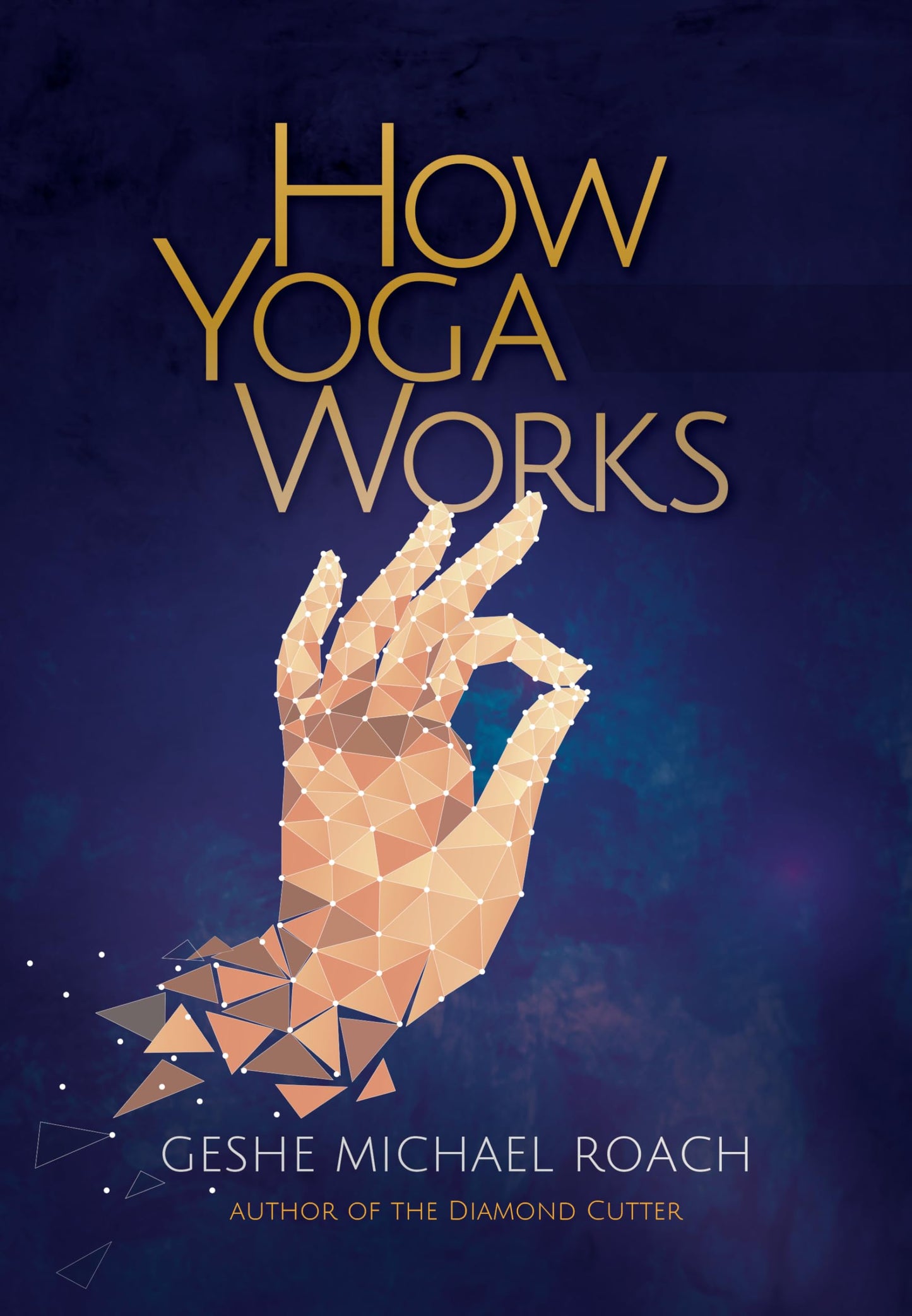 How Yoga Works by Roach, Geshe Michael