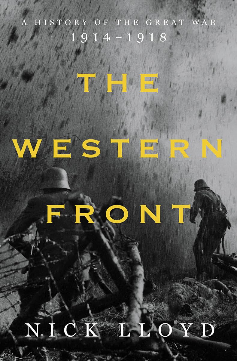 The Western Front: A History of the Great War, 1914-1918 by