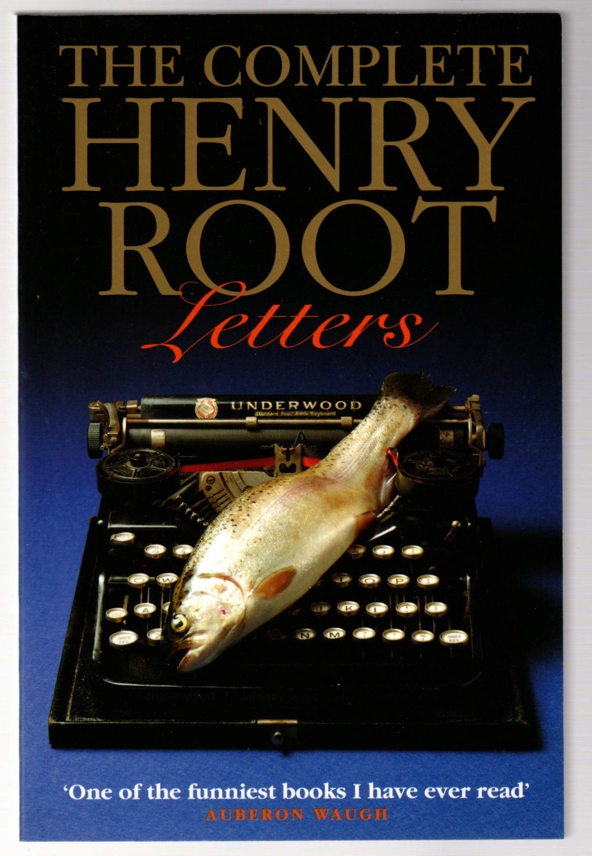 The Complete Henry Root Letters by Donaldson, William