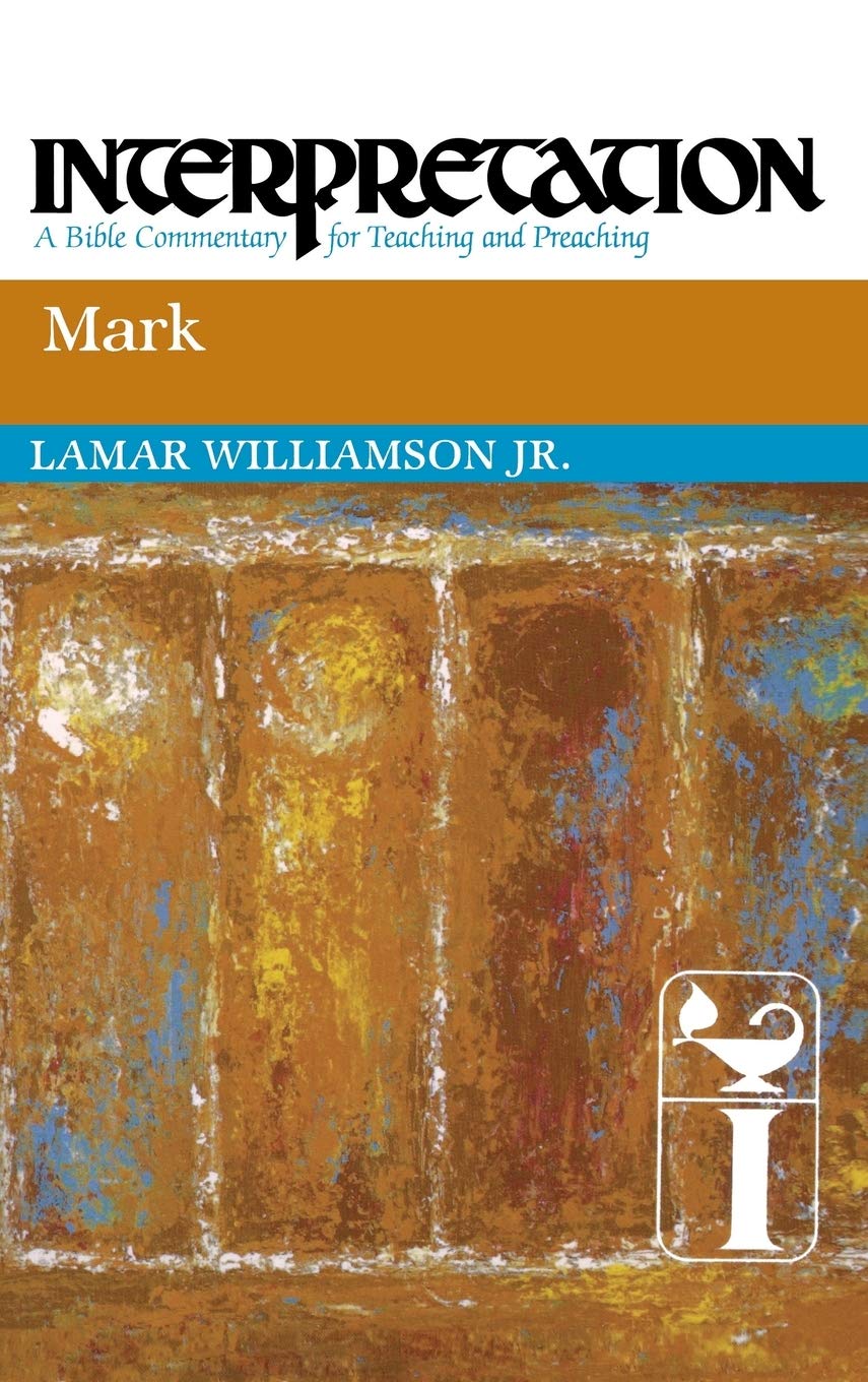 Mark (Interpretation, a Bible Commentary for Teaching and Pr