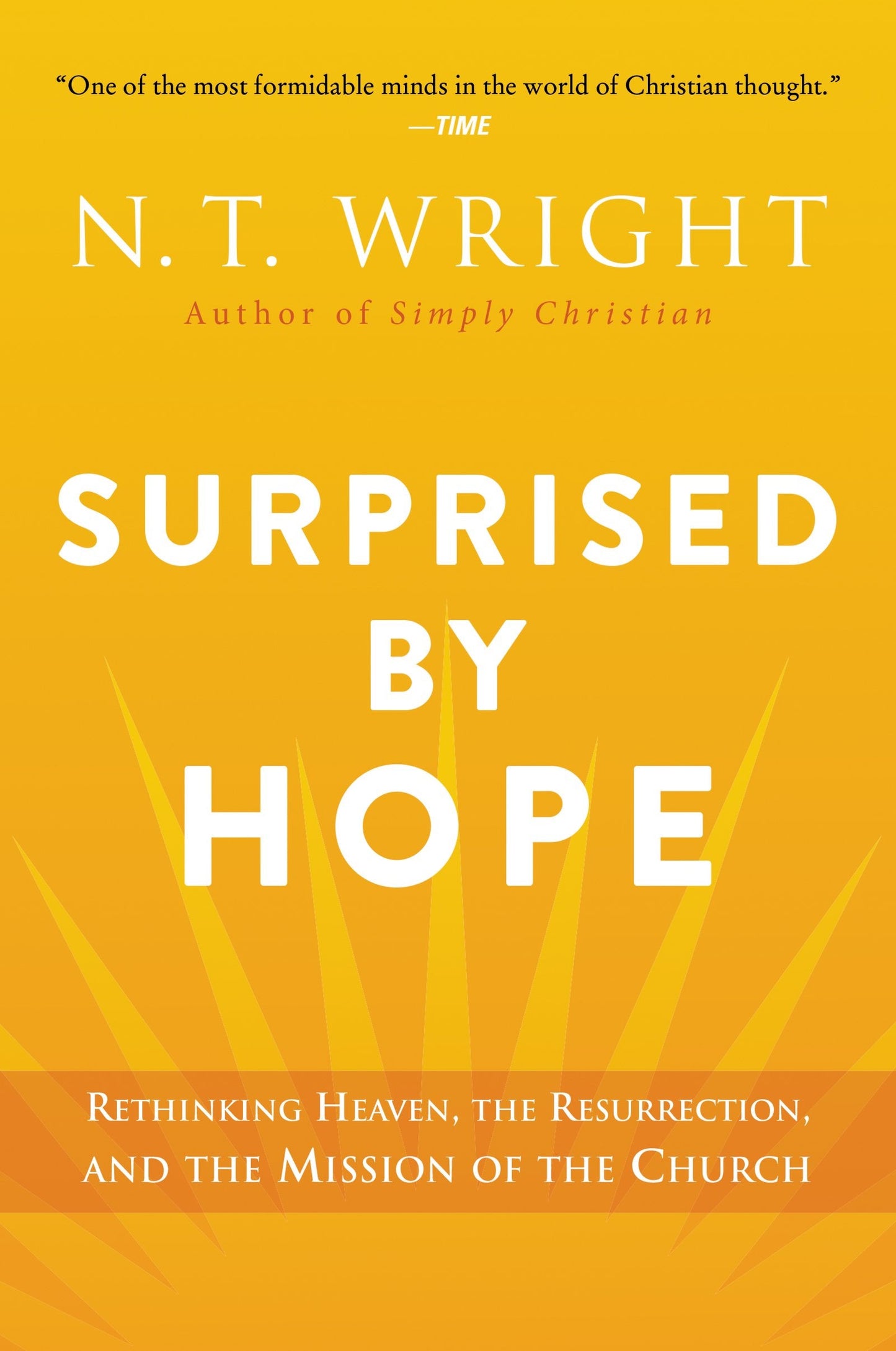 Surprised by Hope: Rethinking Heaven, the Resurrection, and