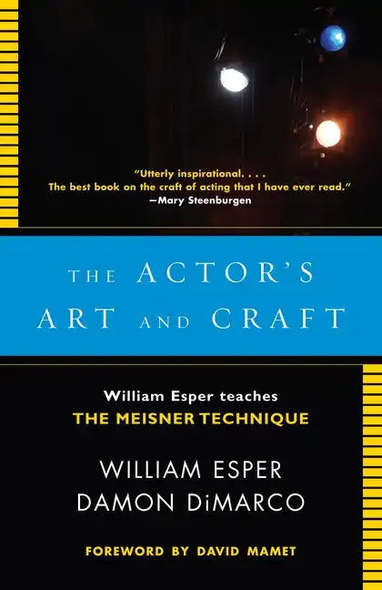 The Actor's Art and Craft: William Esper Teaches the Meisner Technique - Paperback