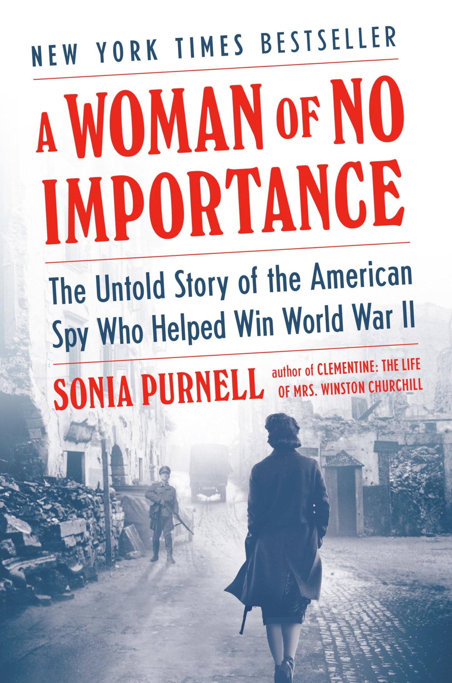 A Woman of No Importance: The Untold Story of the American S