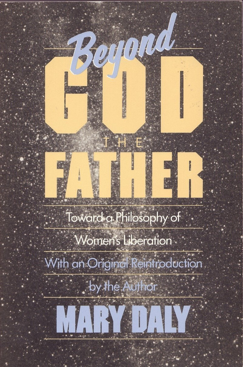 Beyond God the Father: Toward a Philosophy of Women's Libera