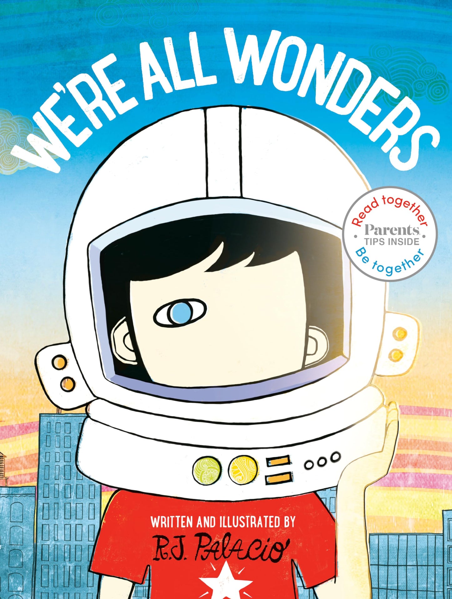 We're All Wonders: Read Together Edition by Palacio, R. J.