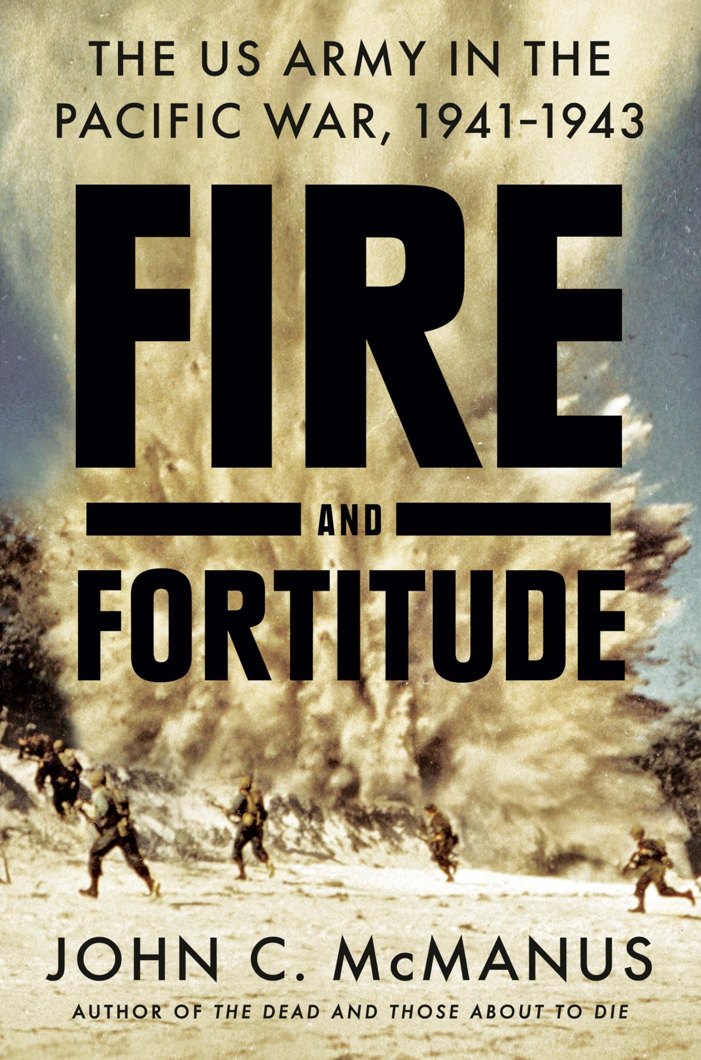 Fire and Fortitude: The US Army in the Pacific War, 1941-194