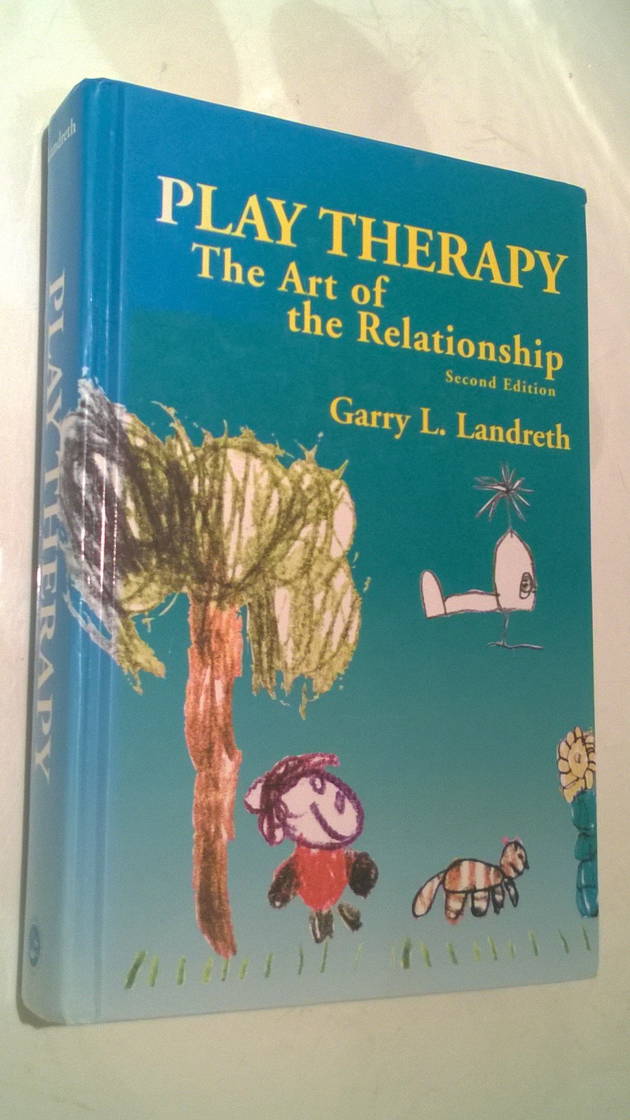 Play Therapy: The Art of the Relationship by Landreth, Garry