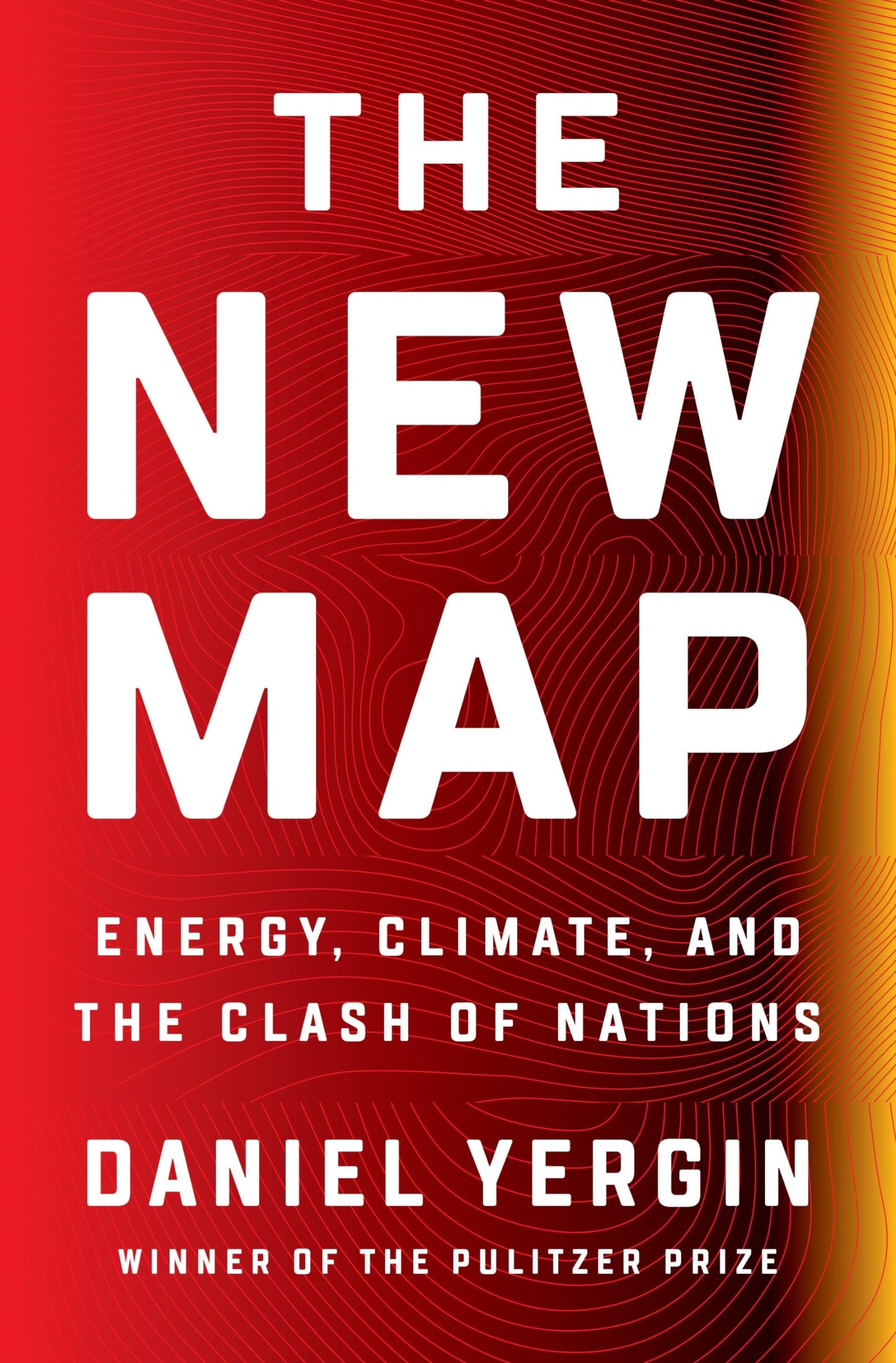 The New Map: Energy, Climate, and the Clash of Nations by Ye