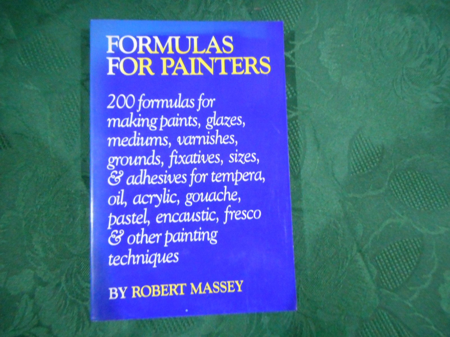 Formulas for Painters by Massey, Robert