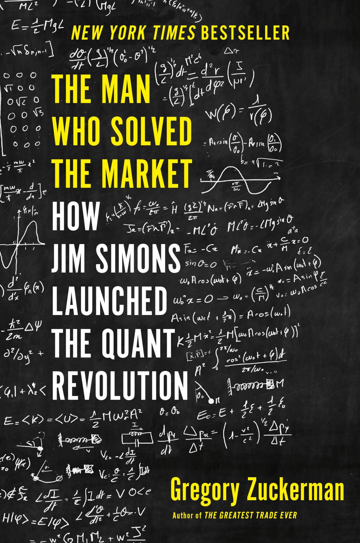 The Man Who Solved the Market: How Jim Simons Launched the Q