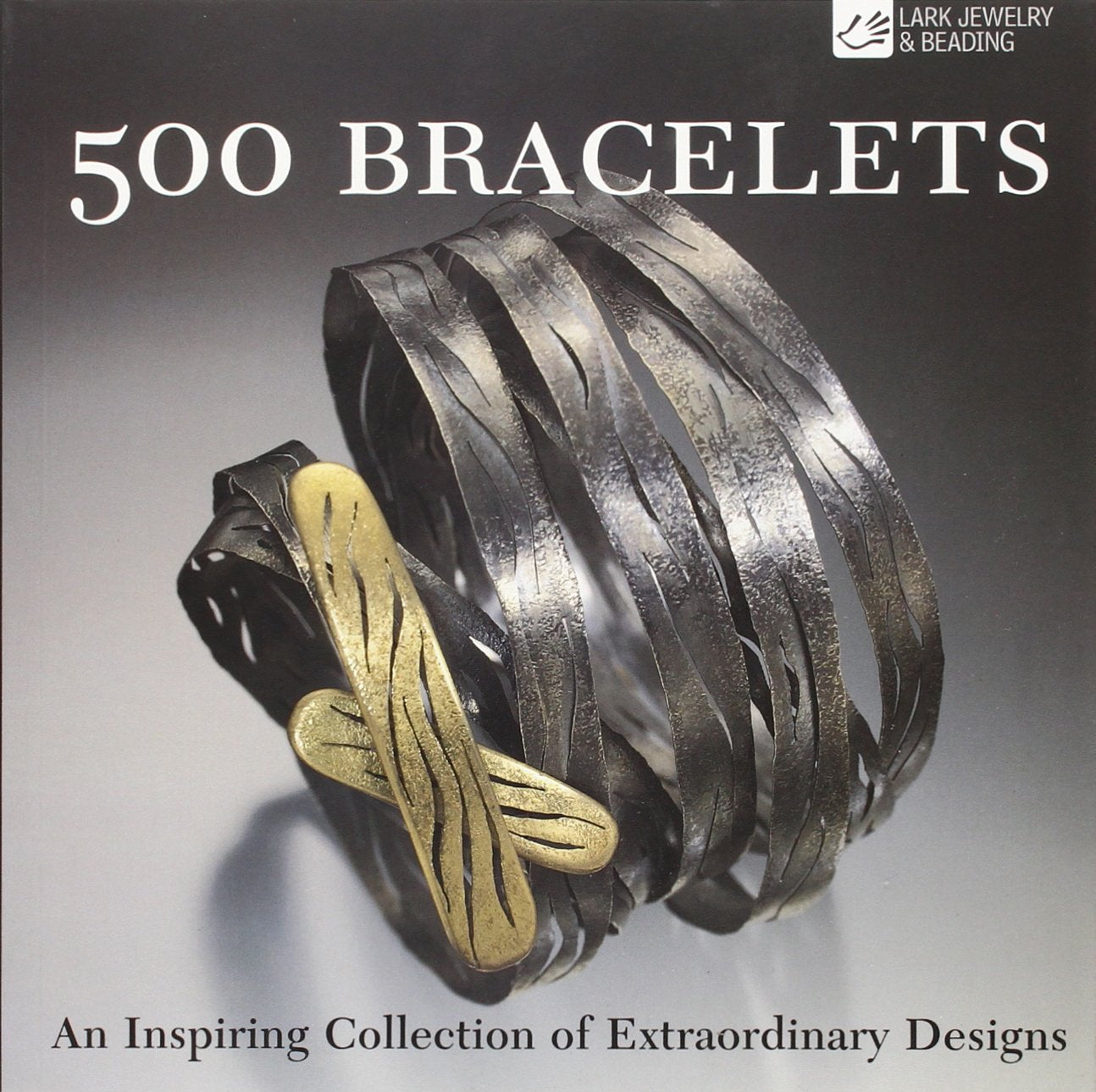 500 Bracelets: An Inspiring Collection of Extraordinary Desi