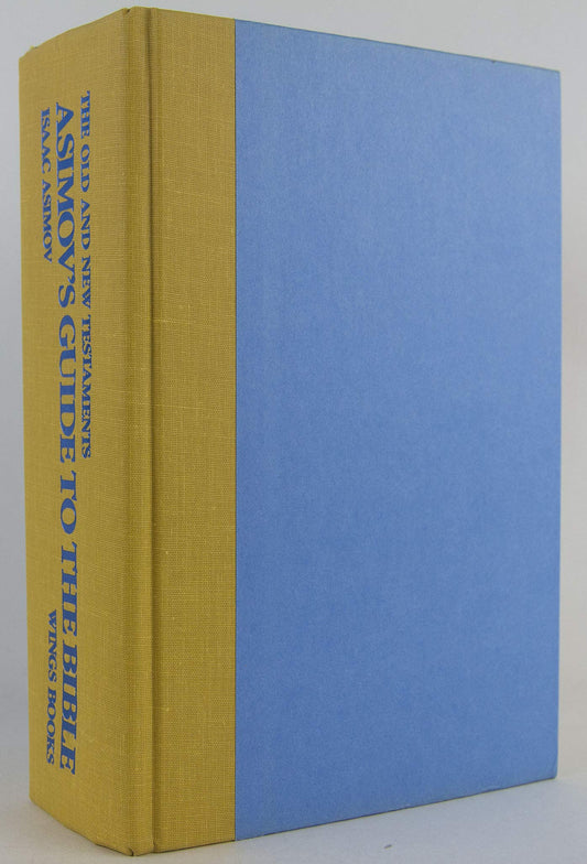 Asimovs Guide to the Bible: Two Volumes in One, the Old and