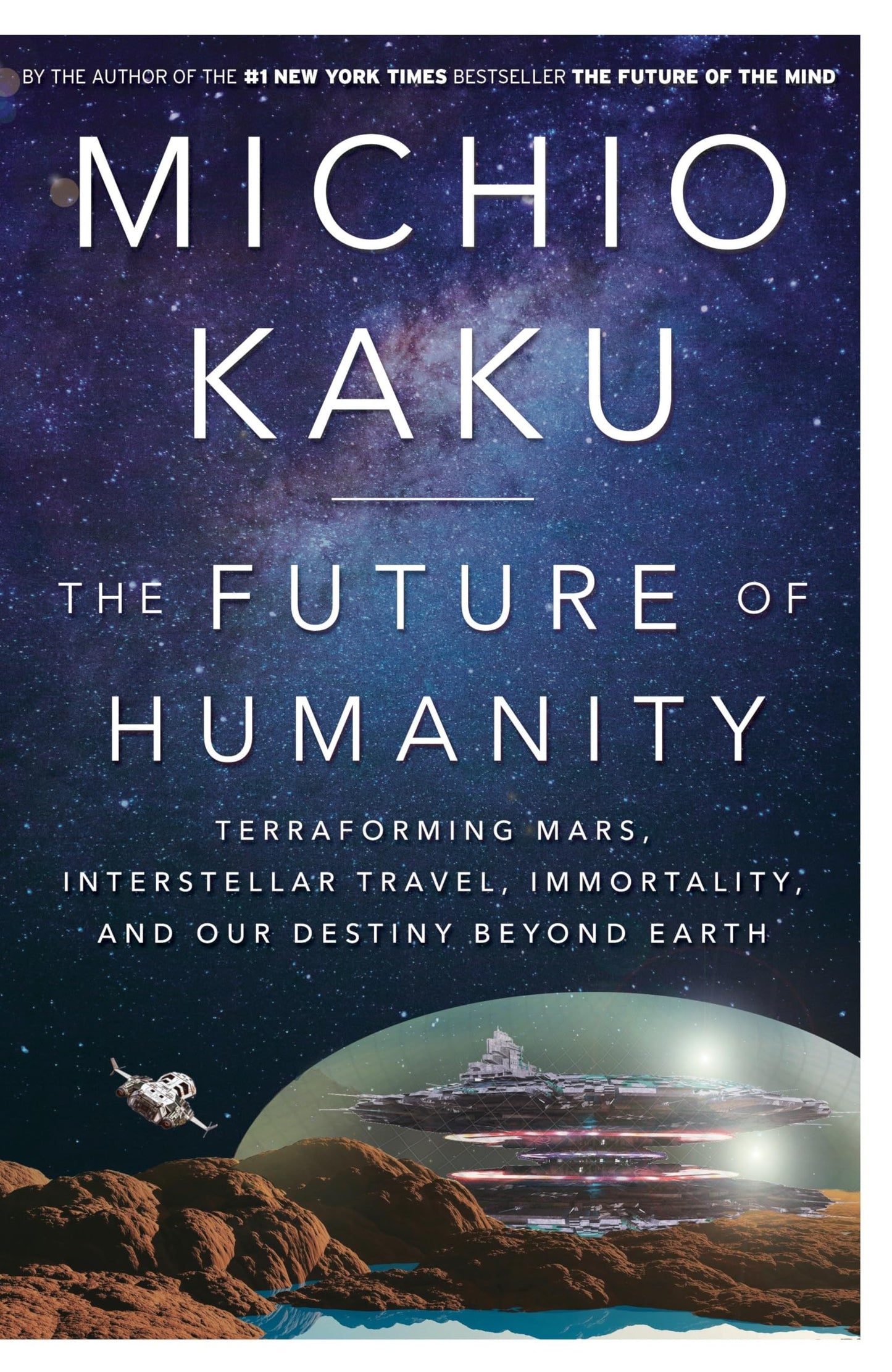 The Future of Humanity: Terraforming Mars, Interstellar Trav