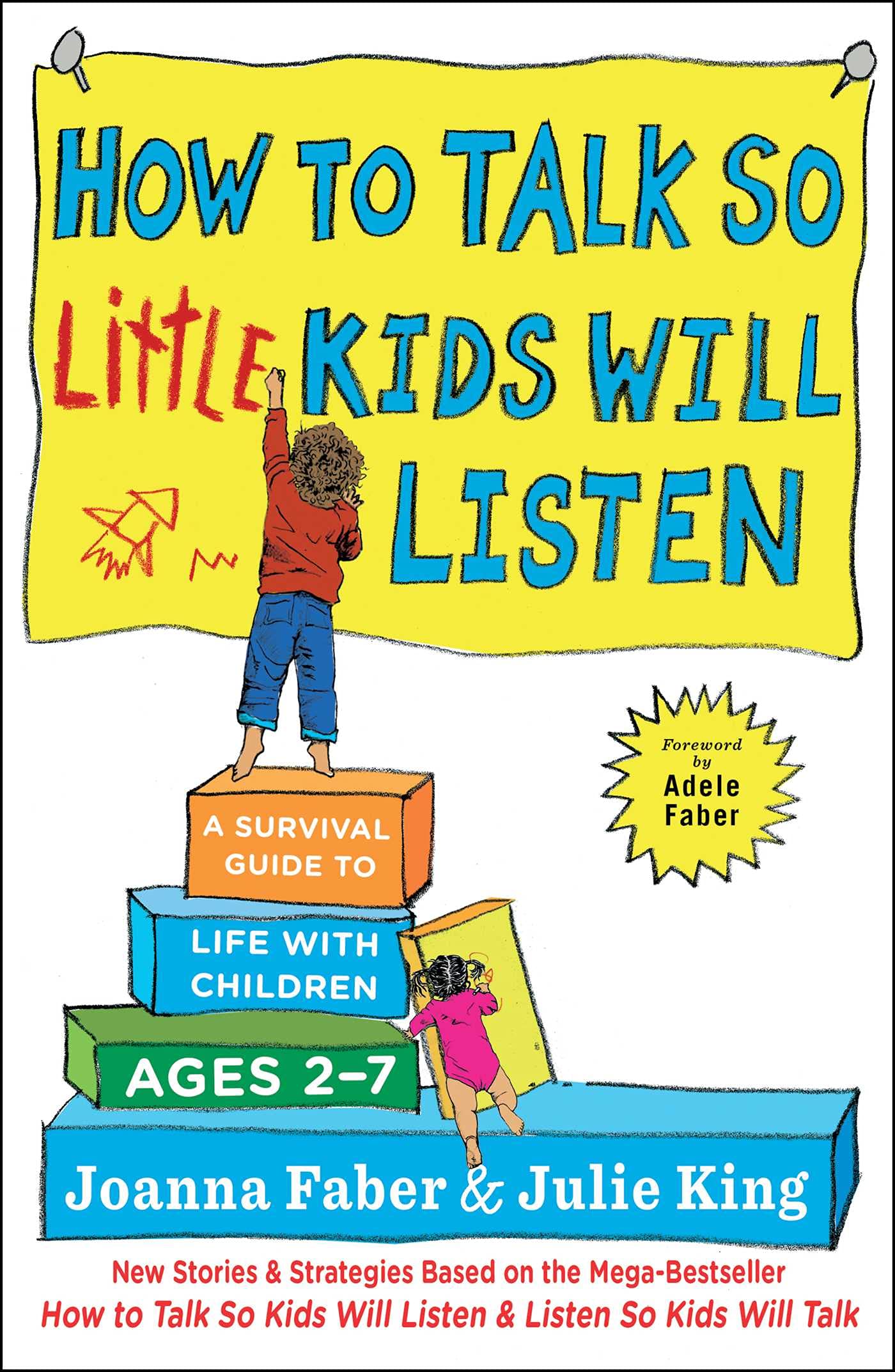 How to Talk so Little Kids Will Listen: A Survival Guide to