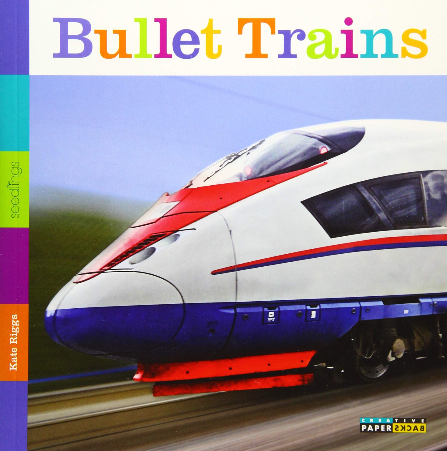 Seedlings: Bullet Trains by Riggs, Kate