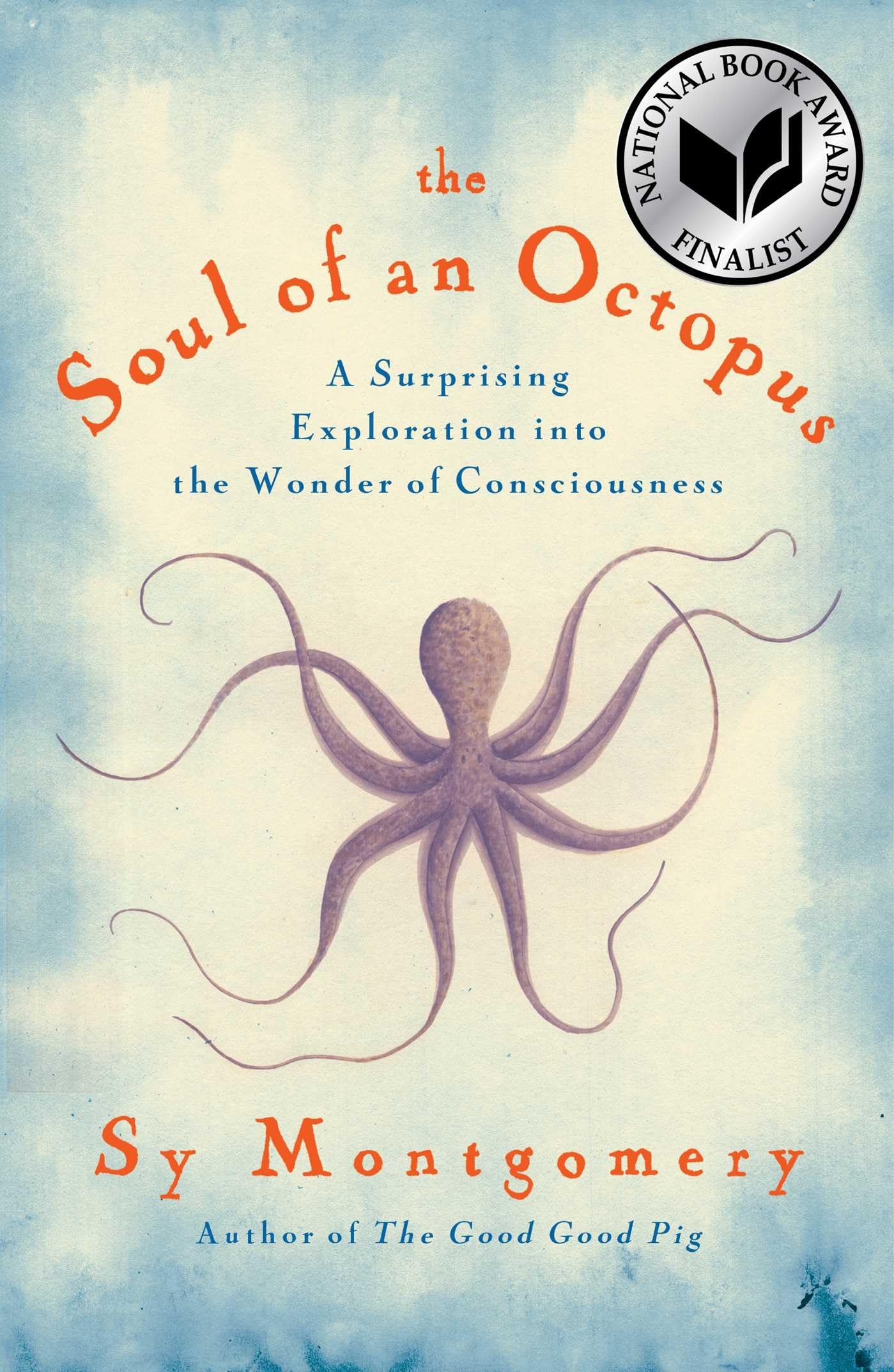 The Soul of an Octopus: A Surprising Exploration into the Wo